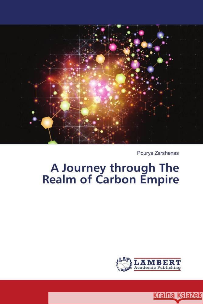 A Journey through The Realm of Carbon Empire Zarshenas, Pourya 9786204953618 LAP Lambert Academic Publishing
