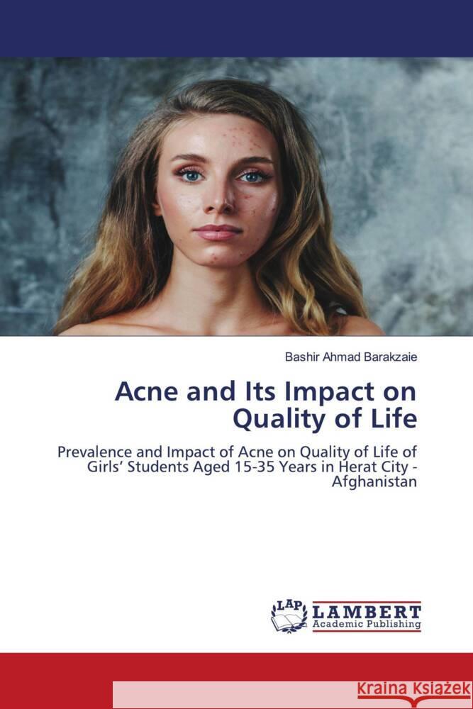 Acne and Its Impact on Quality of Life Barakzaie, Bashir Ahmad 9786204954295