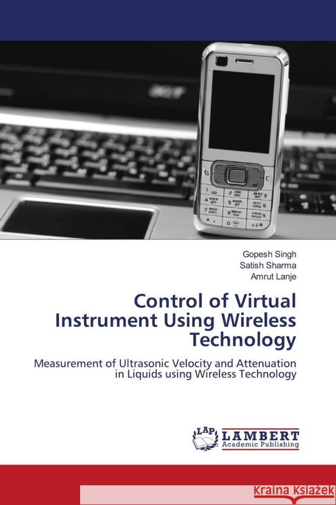 Control of Virtual Instrument Using Wireless Technology Singh, Gopesh, Sharma, Satish, Lanje, Amrut 9786204954479 LAP Lambert Academic Publishing