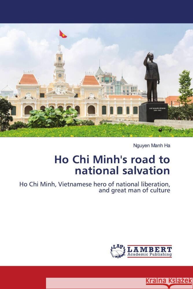 Ho Chi Minh's road to national salvation Manh Ha, Nguyen 9786204954493