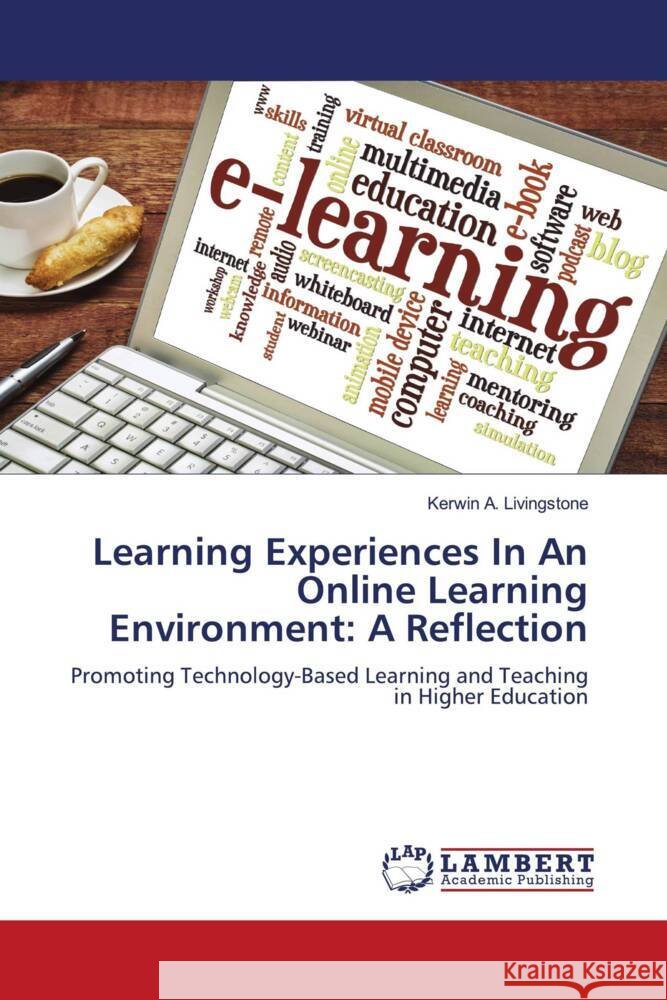 Learning Experiences In An Online Learning Environment: A Reflection Livingstone, Kerwin A. 9786204954554