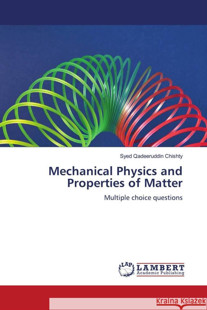 Mechanical Physics and Properties of Matter Chishty, Syed Qadeeruddin 9786204954790