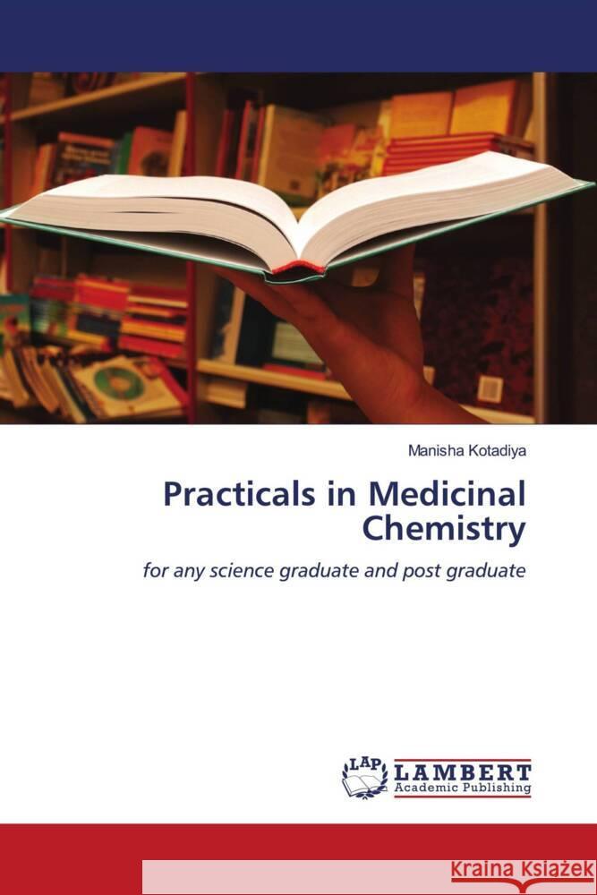 Practicals in Medicinal Chemistry Kotadiya, Manisha 9786204954929