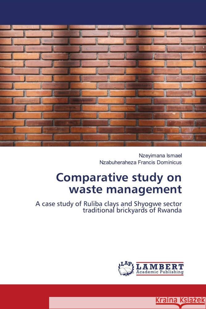 Comparative study on waste management Ismael, Nzeyimana, Francis Dominicus, Nzabuheraheza 9786204955568