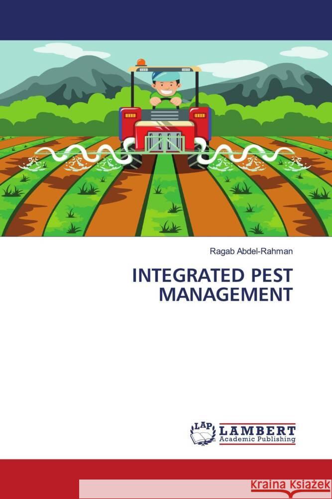 INTEGRATED PEST MANAGEMENT Abdel-Rahman, Ragab 9786204955674