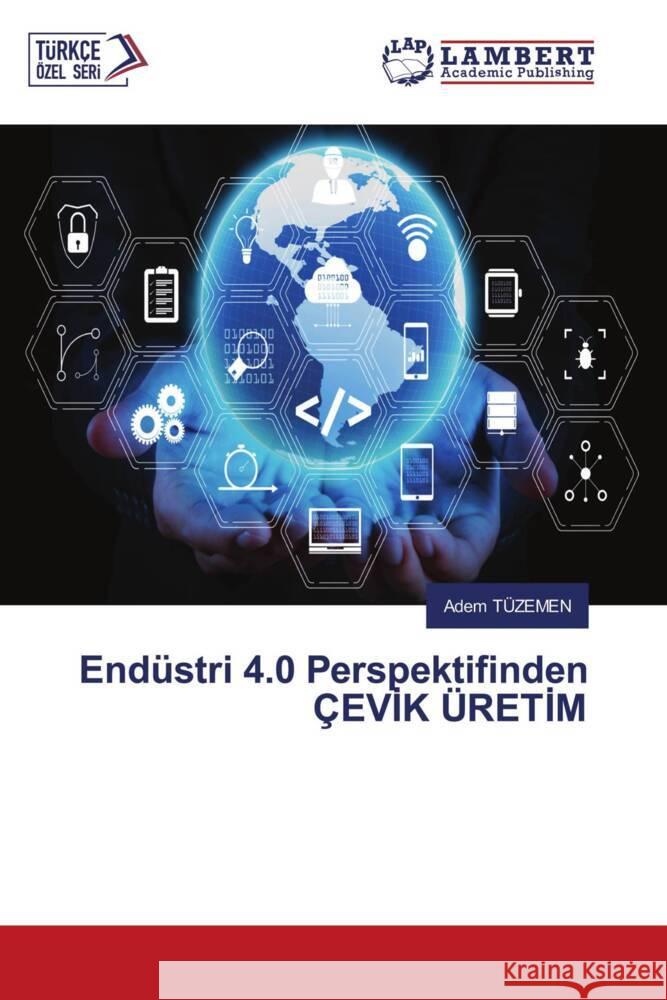 Endüstri 4.0 Perspektifinden ÇEVIK ÜRETIM TÜZEMEN, Adem 9786204955711