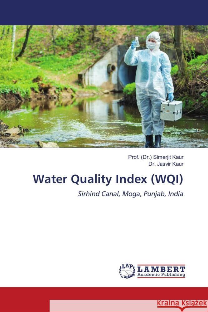 Water Quality Index (WQI) Kaur, Prof. (Dr.) Simerjit, Kaur, Dr. Jasvir 9786204956817