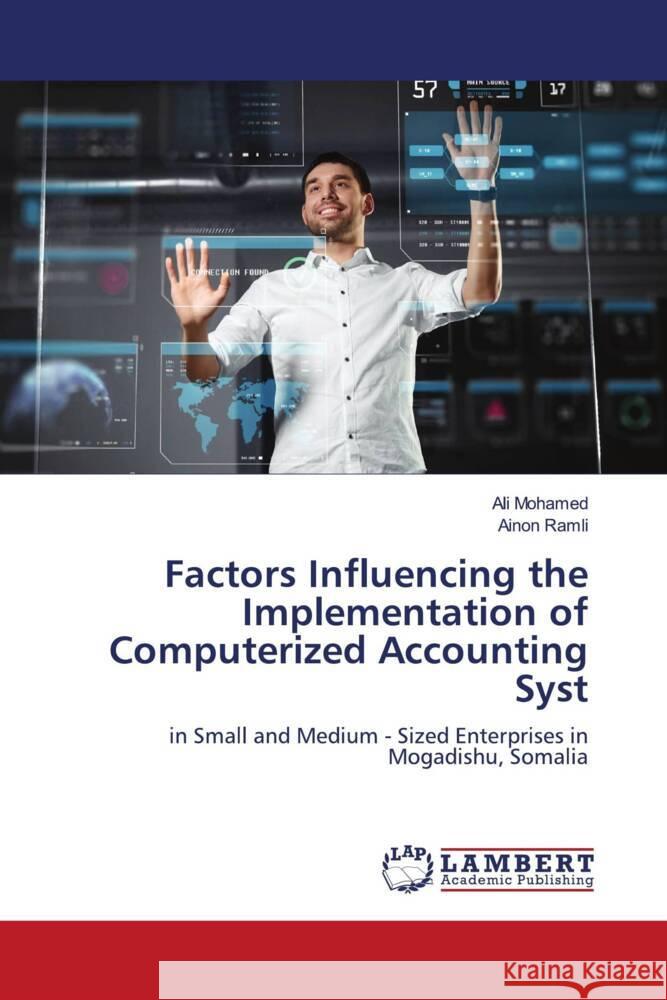 Factors Influencing the Implementation of Computerized Accounting Syst Mohamed, Ali, Ramli, Ainon 9786204957043