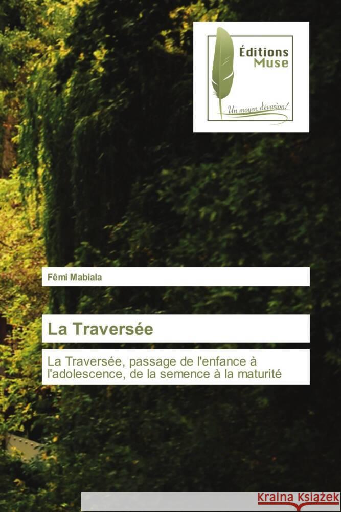 La Traversée Mabiala, Fêmi 9786204957296 Éditions Muse