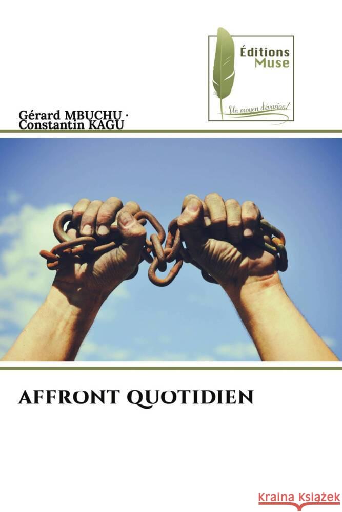 AFFRONT QUOTIDIEN MBUCHU, Gérard, KAGU, Constantin 9786204957616