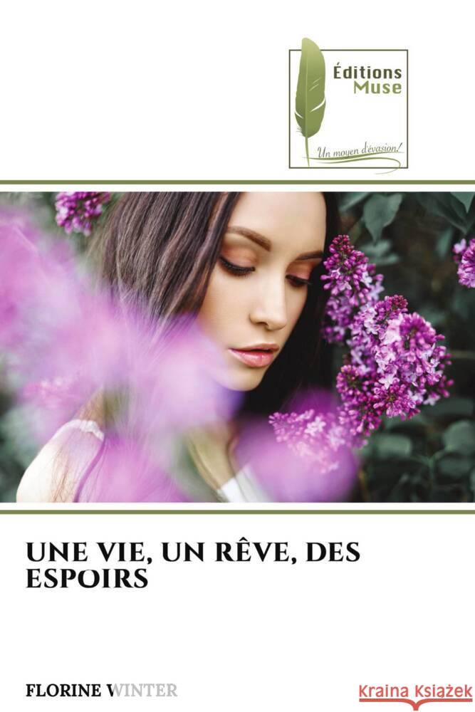 UNE VIE, UN RÊVE, DES ESPOIRS WINTER, FLORINE 9786204957838