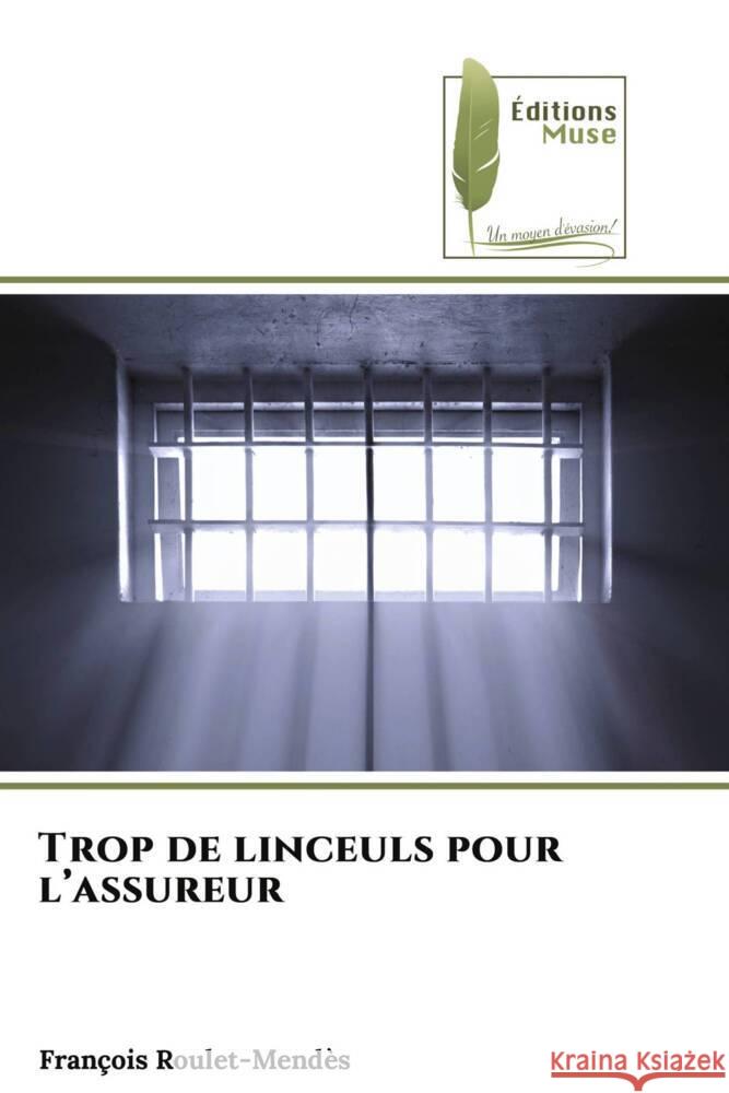 Trop de linceuls pour l'assureur Roulet-Mendès, François 9786204958538