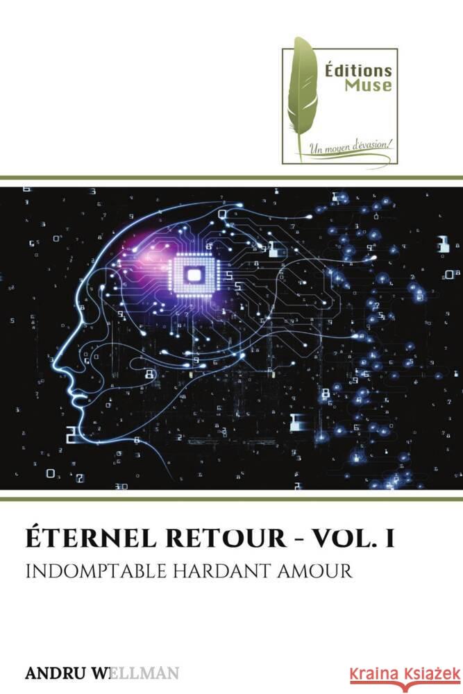 ÉTERNEL RETOUR - VOL. I Wellman, Andru 9786204958835