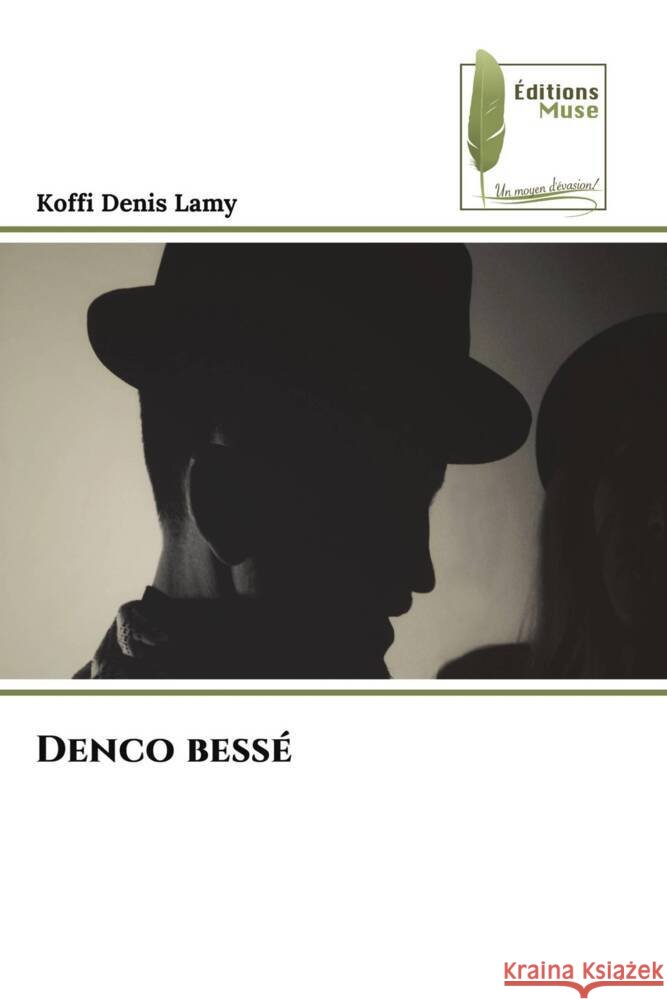 Denco bessé Lamy, Koffi Denis 9786204959665 Éditions Muse