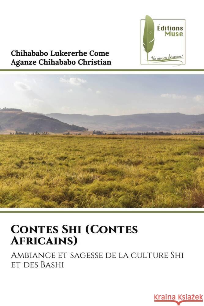 Contes Shi (Contes Africains) Come, Chihababo Lukererhe, Christian, Aganze Chihababo 9786204959672 Éditions Muse