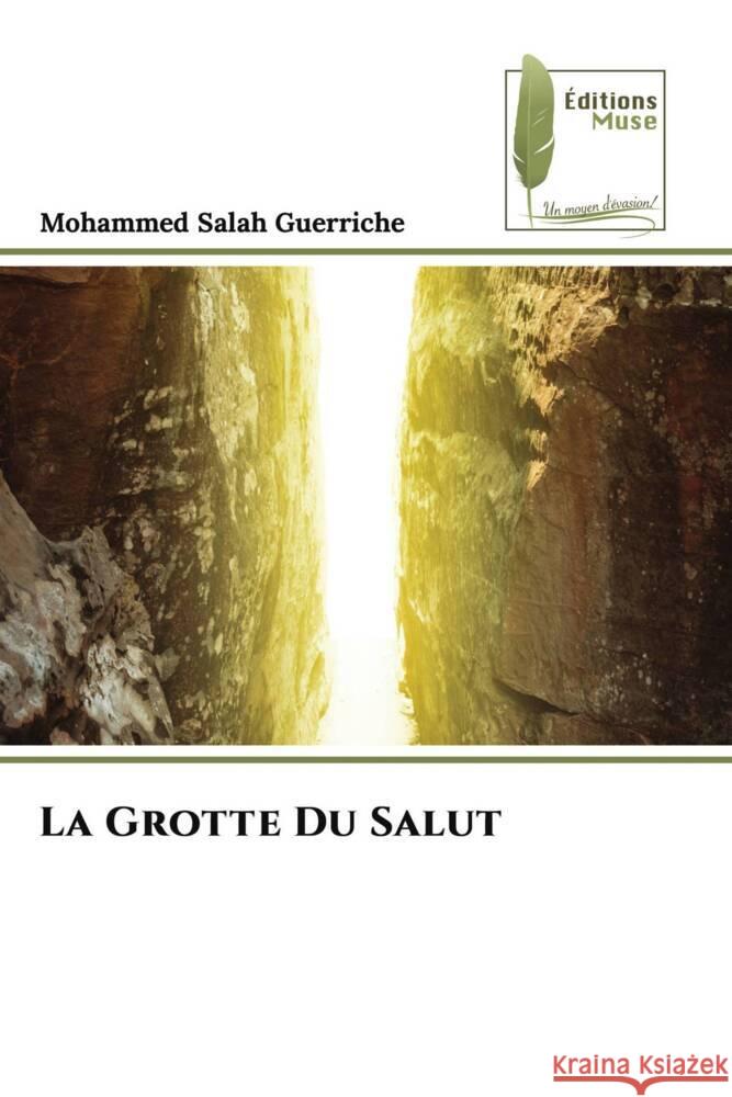 La Grotte Du Salut Guerriche, Mohammed Salah 9786204959801