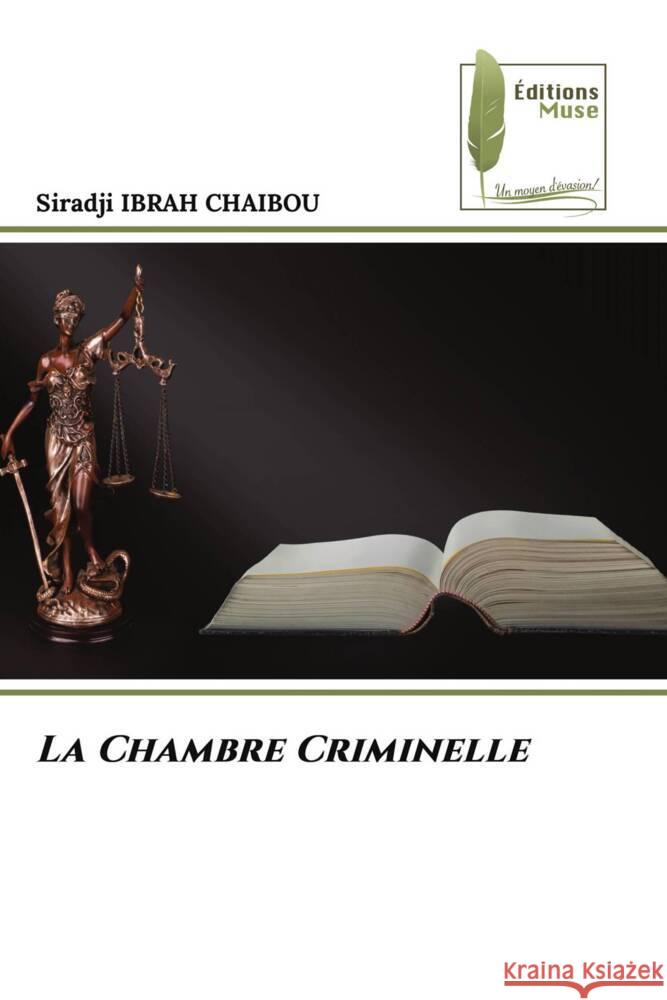 La Chambre Criminelle IBRAH CHAIBOU, Siradji 9786204959917 Éditions Muse