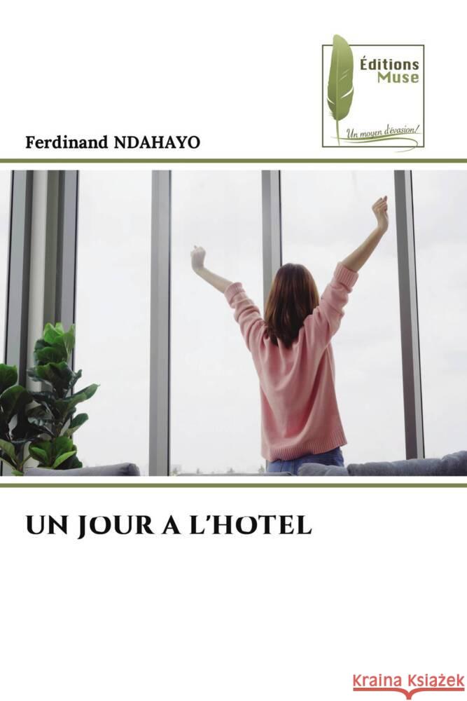 UN JOUR A L'HOTEL Ndahayo, Ferdinand 9786204960210 Éditions Muse