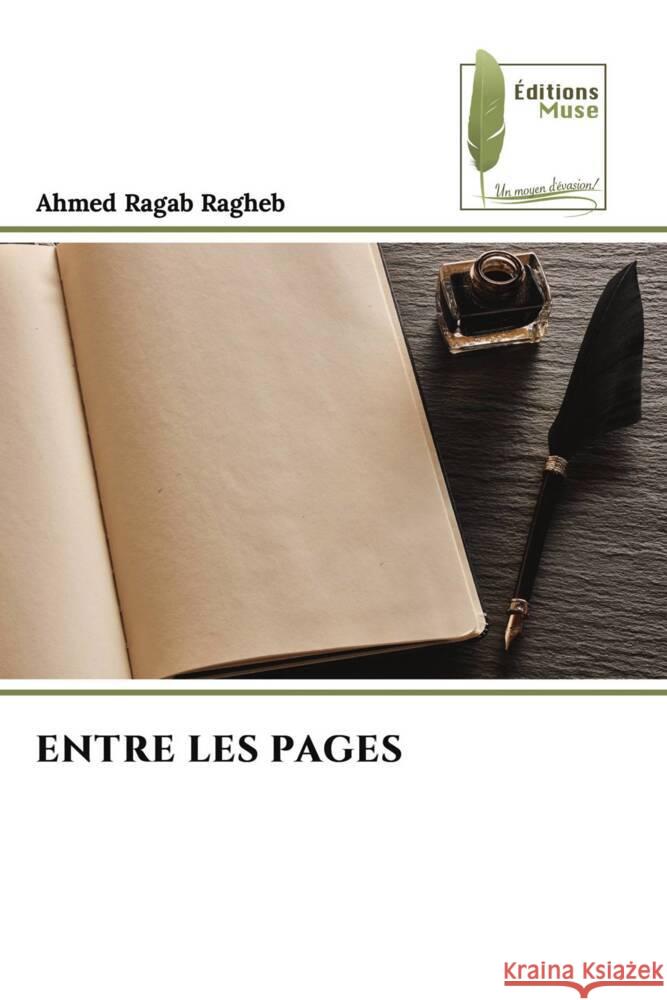 ENTRE LES PAGES Ragab Ragheb, Ahmed 9786204960357 Éditions Muse