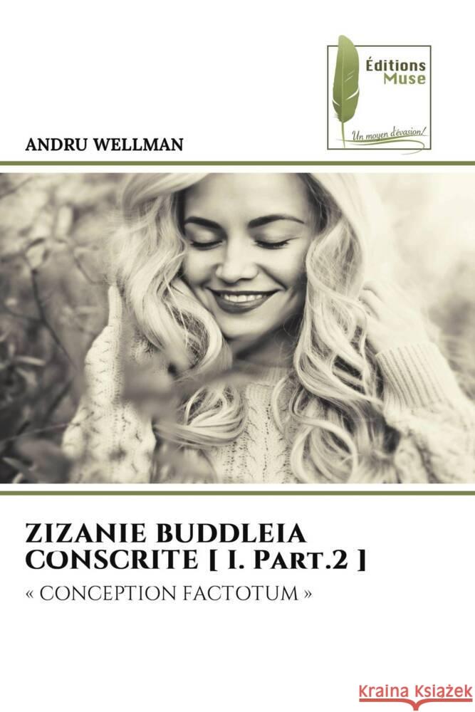 ZIZANIE BUDDLEIA CONSCRITE [ I. Part.2 ] Wellman, Andru 9786204960586 Éditions Muse