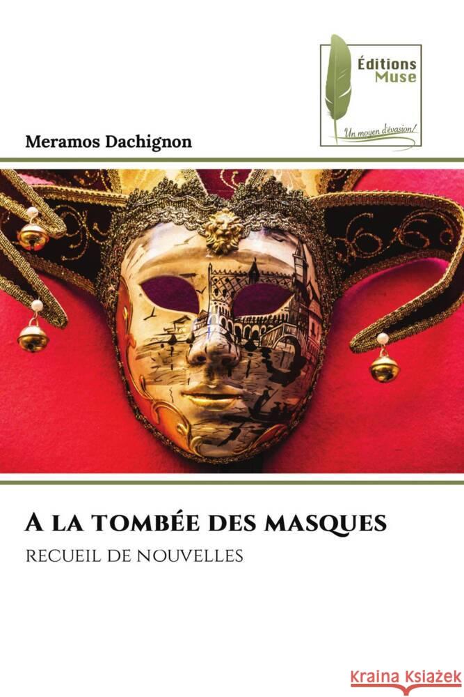 A la tombée des masques Dachignon, Meramos 9786204960708 Éditions Muse
