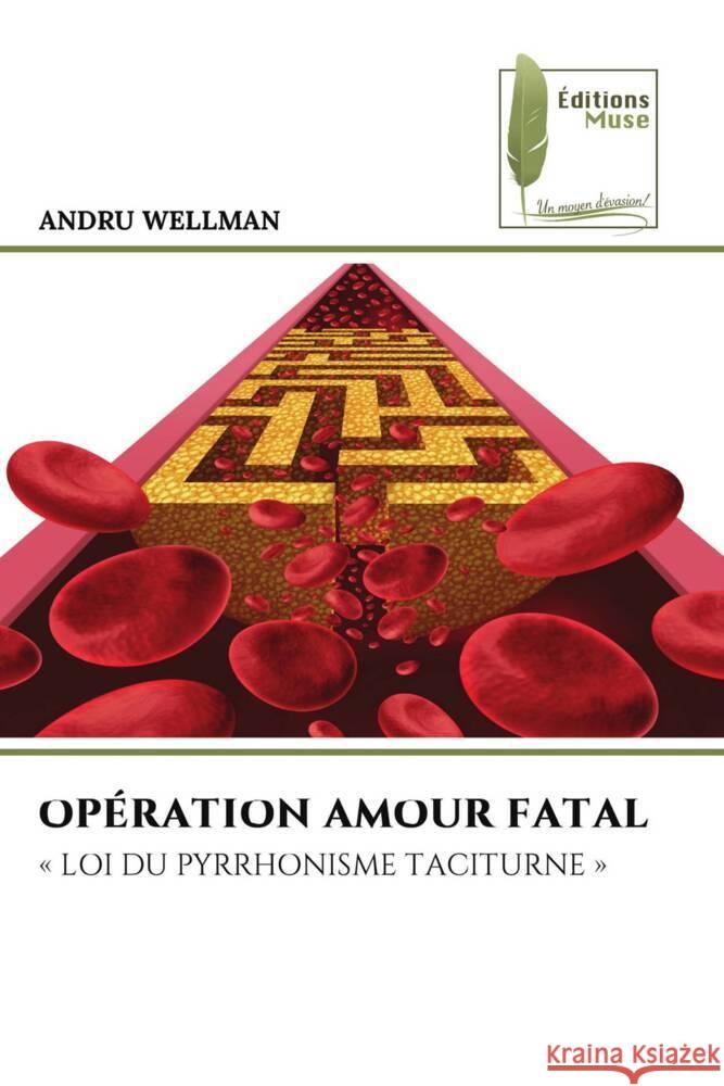 OPÉRATION AMOUR FATAL Wellman, Andru 9786204960753 Éditions Muse