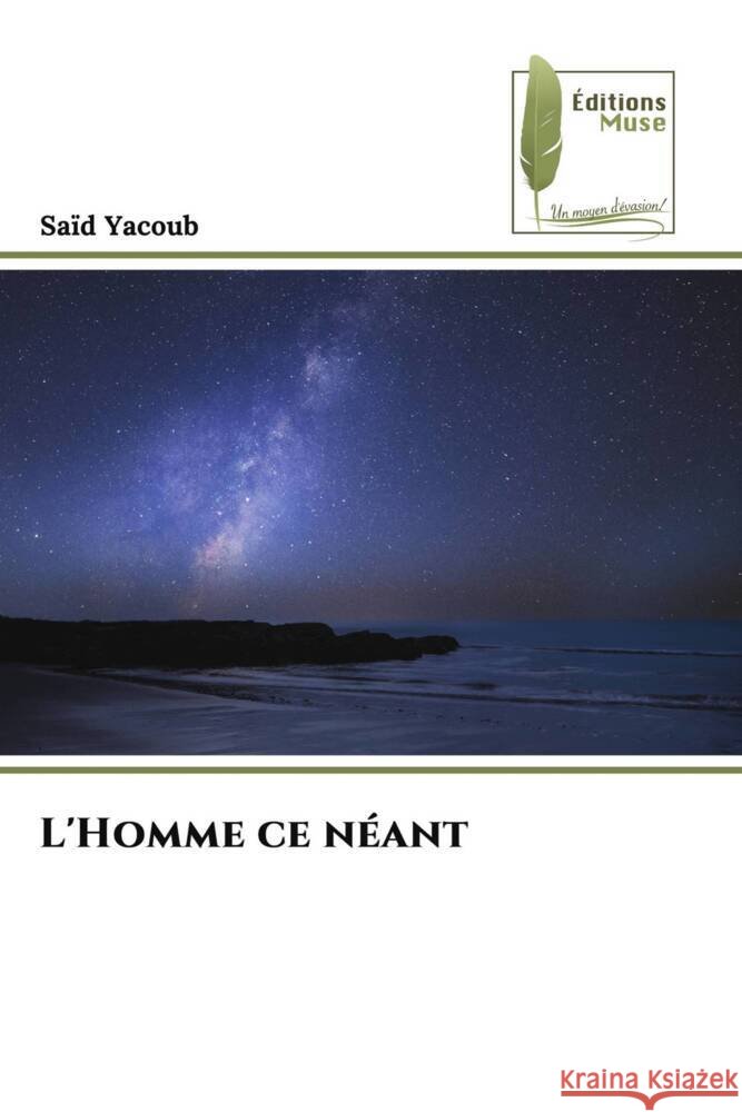 L'Homme ce néant Yacoub, Saïd 9786204960777 Éditions Muse