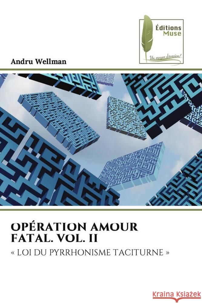 OPÉRATION AMOUR FATAL. VOL. II Wellman, Andru 9786204961156 Éditions Muse