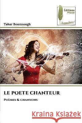 Le Poete Chanteur Tahar Boumzough   9786204961583