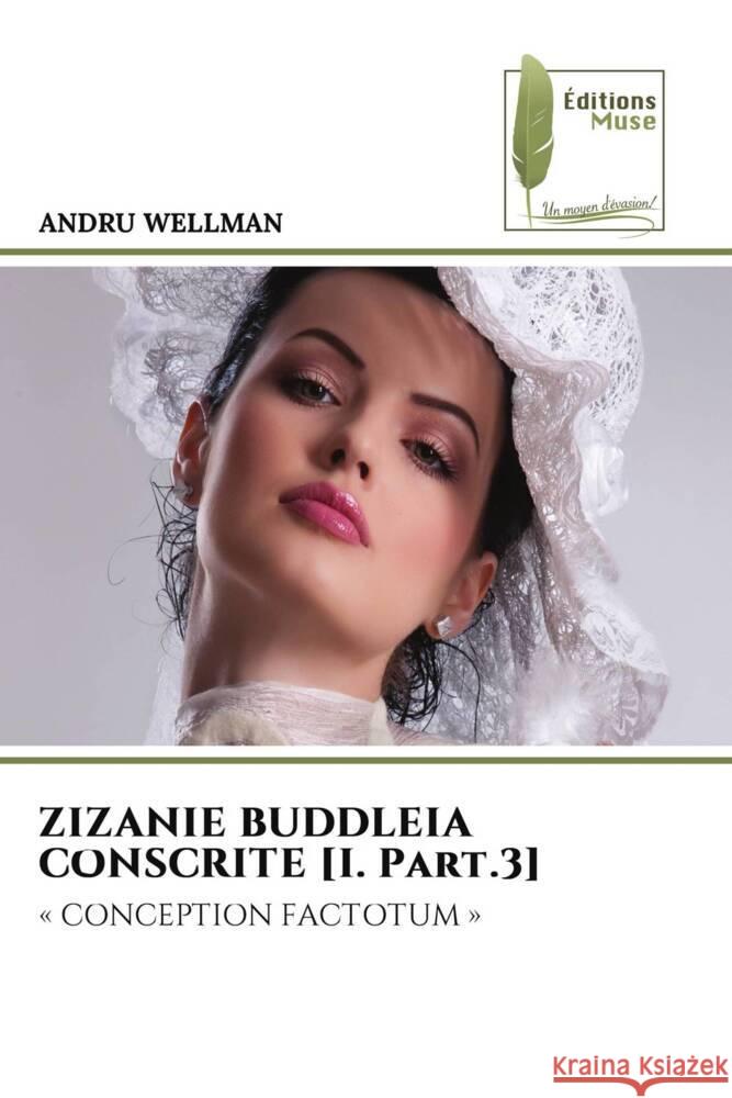 ZIZANIE BUDDLEIA CONSCRITE [I. Part.3] Wellman, Andru 9786204961736 Éditions Muse