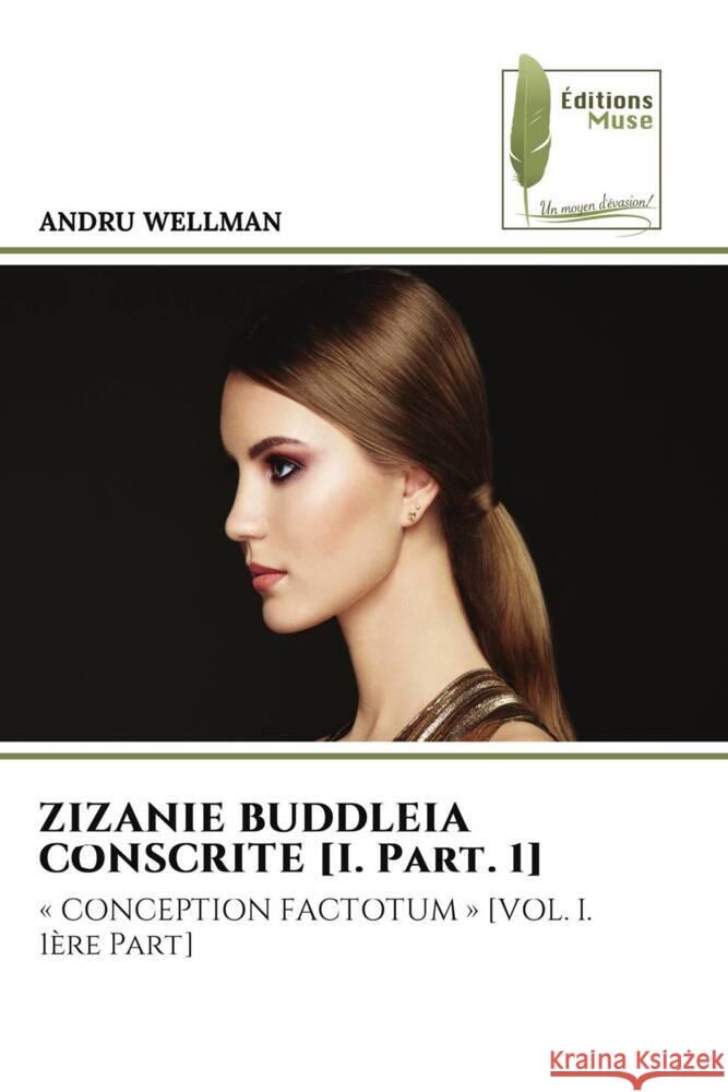 ZIZANIE BUDDLEIA CONSCRITE [I. Part. 1] Wellman, Andru 9786204961781 Éditions Muse