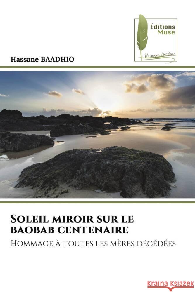 Soleil miroir sur le baobab centenaire BAADHIO, Hassane 9786204961965 Éditions Muse