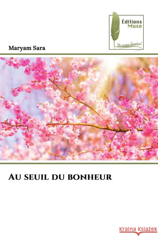 Au seuil du bonheur Sara, Maryam 9786204962344