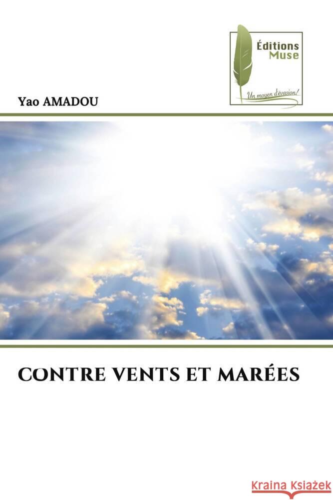 Contre Vents Et Mar?es Yao Amadou 9786204962863