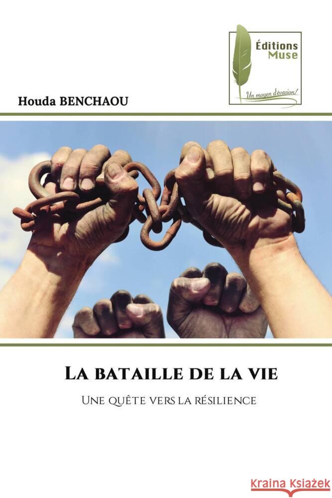 La bataille de la vie Houda Benchaou 9786204963051