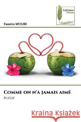 Comme on n'a jamais aime Faustin Muliri   9786204963105 International Book Market Service Ltd