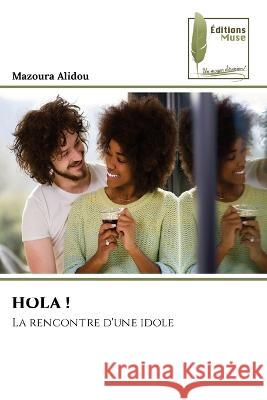 Hola ! Mazoura Alidou   9786204964010 International Book Market Service Ltd
