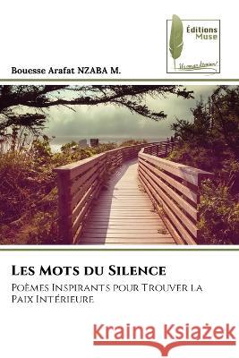 Les Mots du Silence Bouesse Arafat Nzaba M   9786204964461