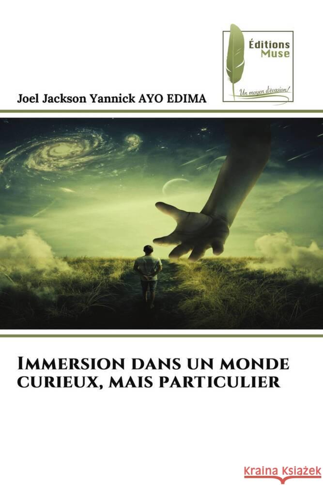 Immersion dans un monde curieux, mais particulier AYO EDIMA, Joel Jackson Yannick 9786204964867