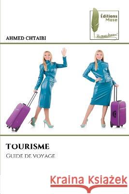 Tourisme Ahmed Chtaibi   9786204965031 International Book Market Service Ltd