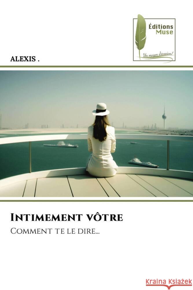 Intimement vôtre ALEXIS. 9786204965529