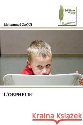 L'orphelin Mohammed Zaoui   9786204965635