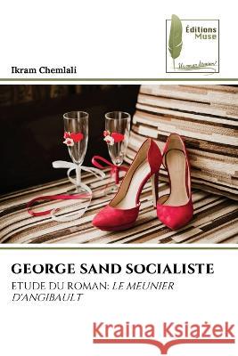 George Sand Socialiste Ikram Chemlali   9786204966014