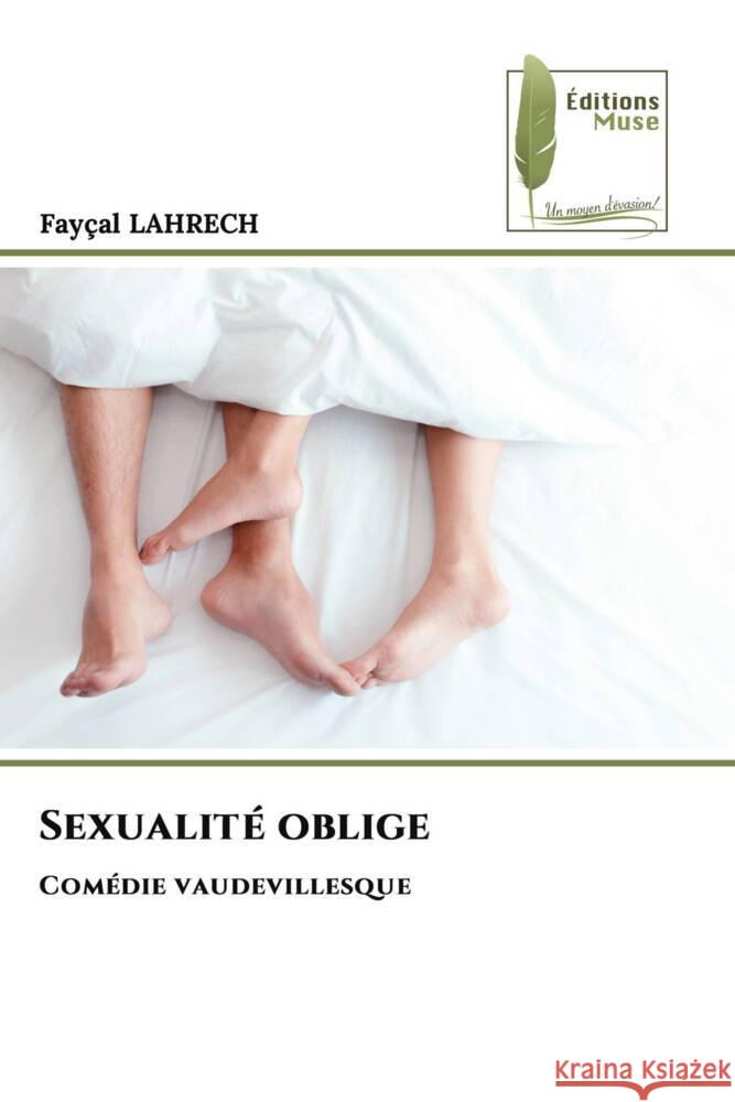 Sexualité oblige LAHRECH, Fayçal 9786204967097 Éditions Muse