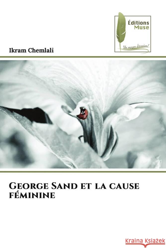 George Sand et la cause féminine CHEMLALI, Ikram 9786204968117