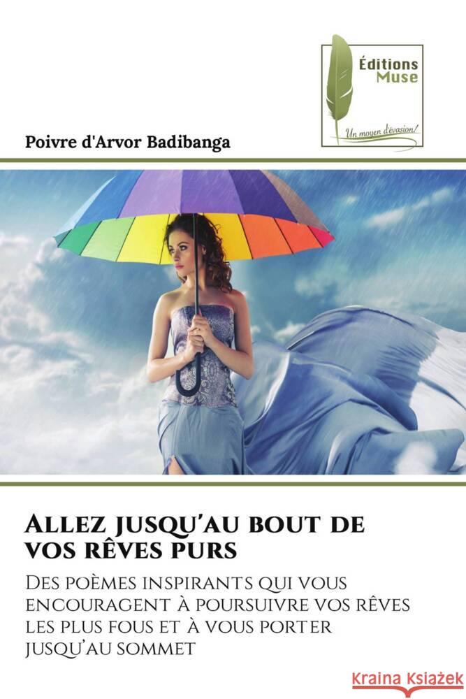 Allez jusqu'au bout de vos rêves purs Badibanga, Poivre d'Arvor 9786204968902