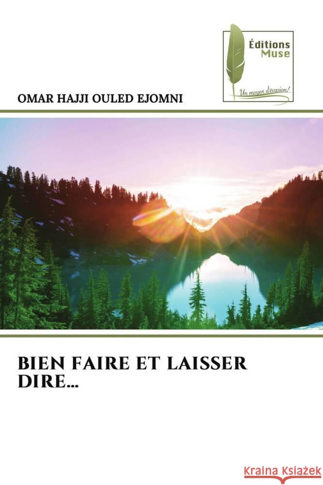 Bien Faire Et Laisser Dire... Omar Hajji Oule 9786204969237