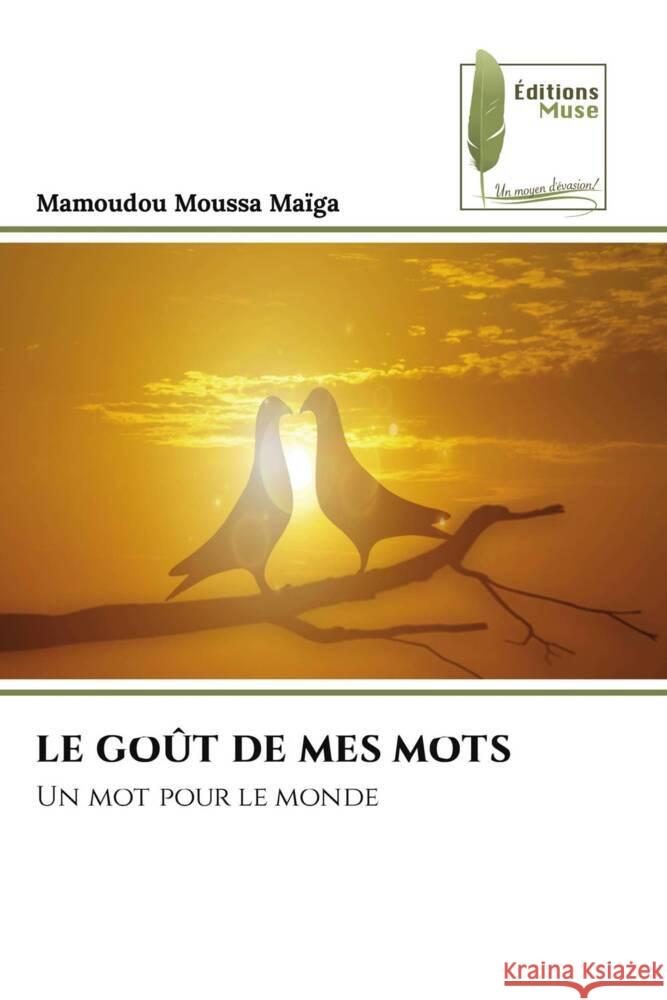 LE GOÛT DE MES MOTS Maïga, Mamoudou Moussa 9786204969589