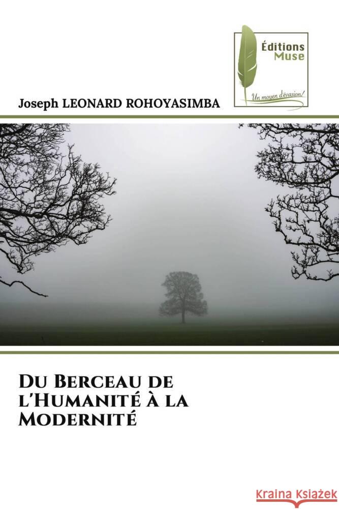 Du Berceau de l'Humanité à la Modernité LEONARD ROHOYASIMBA, Joseph 9786204969749