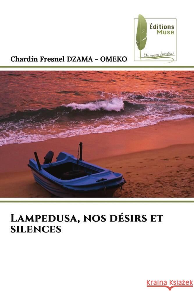 Lampedusa, nos désirs et silences DZAMA - OMEKO, Chardin Fresnel 9786204969817